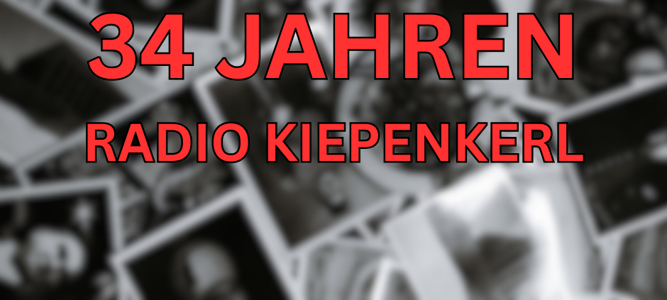 34 Jahre jung: Euer Radio Kiepenkerl!