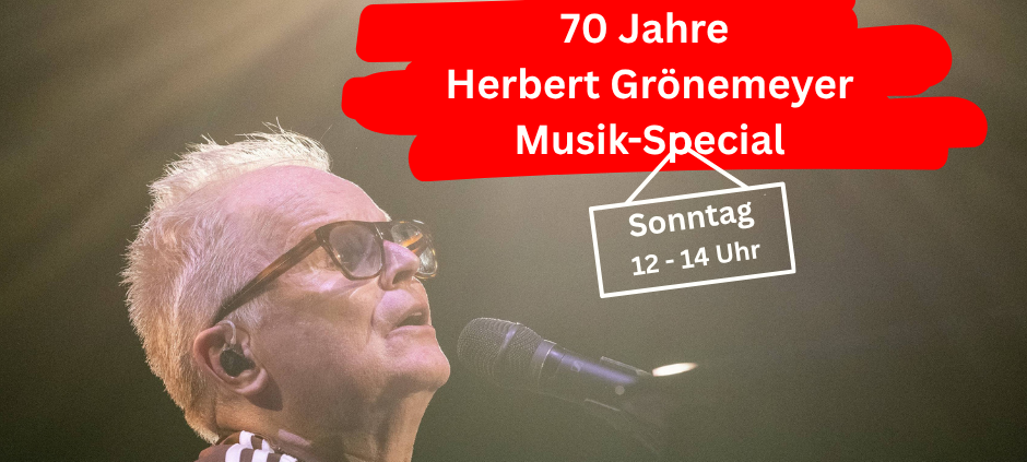 Der große Herbert Grönemeyer-Tag